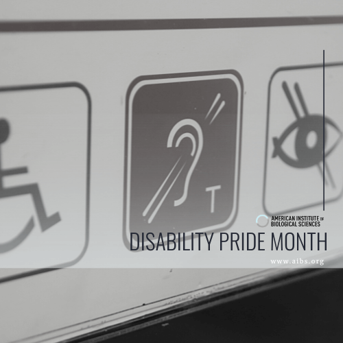 American Institute of Biological Sciences (AIBS) is s celebrating Disability Awareness Month by highlighting individuals, organizations, articles, & activities that are shining a light on scientific excellence within the disabled community. 